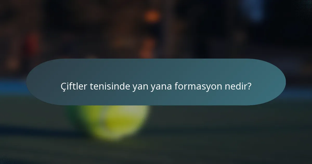 Çiftler tenisinde yan yana formasyon nedir?